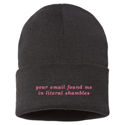 Your Email Found Me In Literal Shambles Funny Joke Sustainable Knit Beanie
