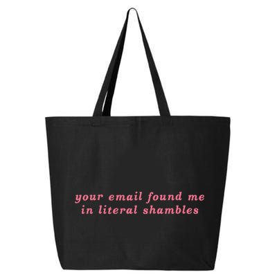 Your Email Found Me In Literal Shambles Funny Joke 25L Jumbo Tote
