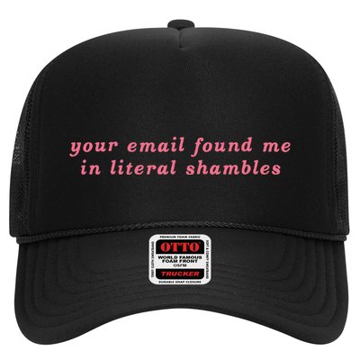 Your Email Found Me In Literal Shambles Funny Joke Trucker Hat