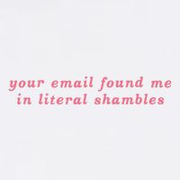 Your Email Found Me In Literal Shambles Funny Joke Garment-Dyed Sweatshirt