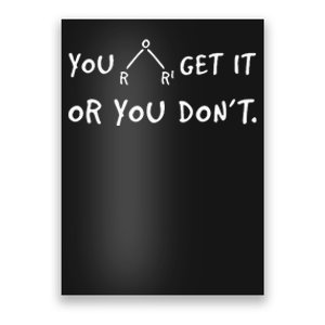 You Either Get Or You Don´t Funny Chemistry Pun Saying Poster