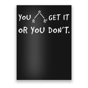 You Either Get Or You Don´t Funny Chemistry Pun Saying Poster