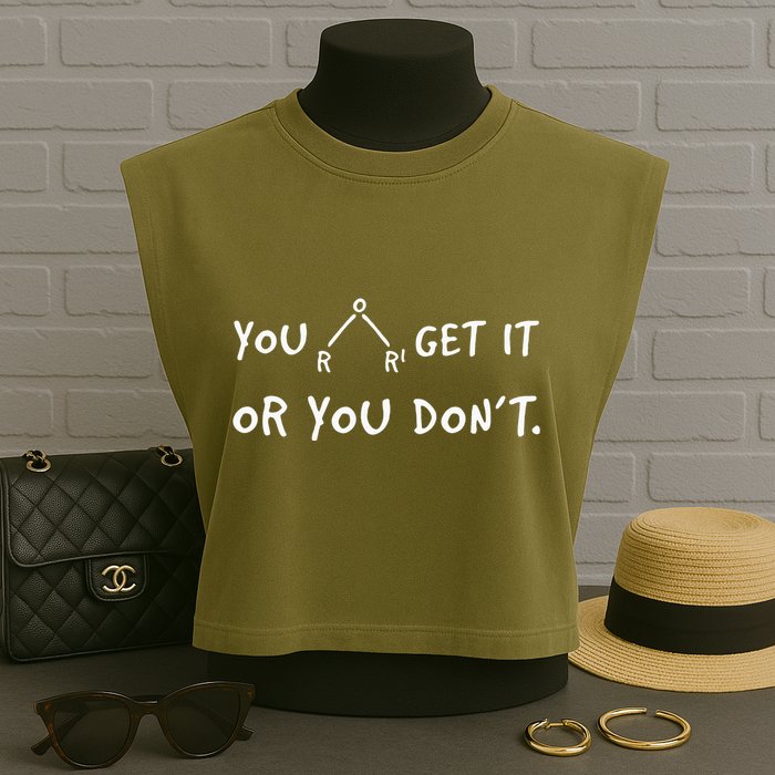 You Either Get Or You Don´t Funny Chemistry Pun Saying Garment-Dyed Women's Muscle Tee