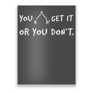 You Either Get Or You Dont Funny Chemistry Pun Saying Poster