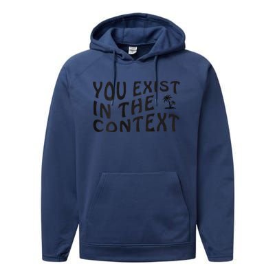 You Exist In The Context Harris 2024 Front And Back Performance Fleece Hoodie