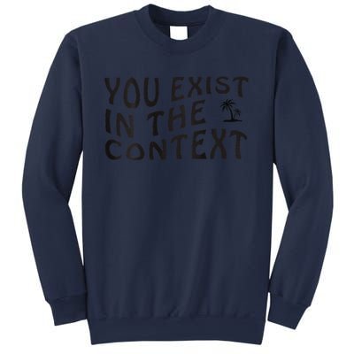 You Exist In The Context Harris 2024 Front And Back Sweatshirt