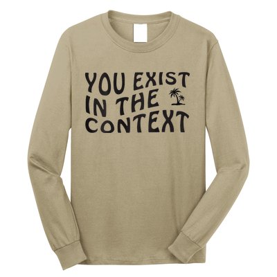 You Exist In The Context Harris 2024 Front And Back Long Sleeve Shirt