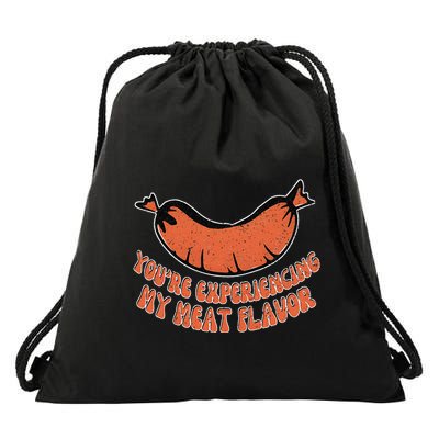 You’Re Experiencing My Meat Flavor Funny Retro Sausage Lover Drawstring Bag