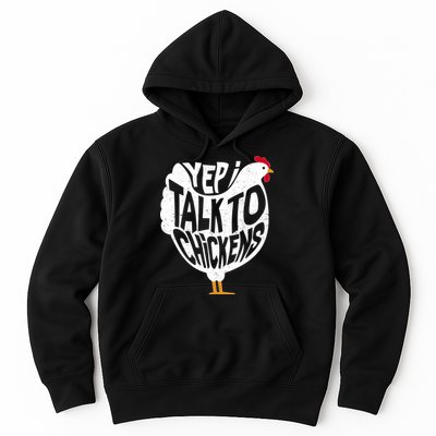 Yep I Talk To Chickens Hoodie