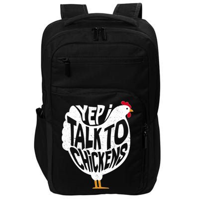 Yep I Talk To Chickens Impact Tech Backpack