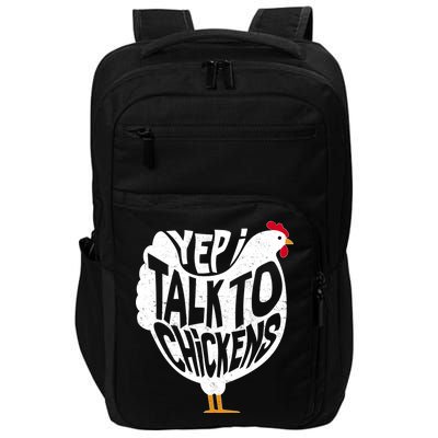 Yep I Talk To Chickens Impact Tech Backpack