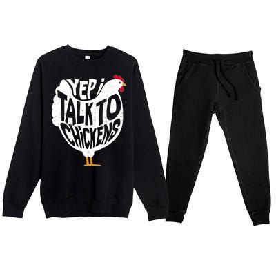 Yep I Talk To Chickens Premium Crewneck Sweatsuit Set