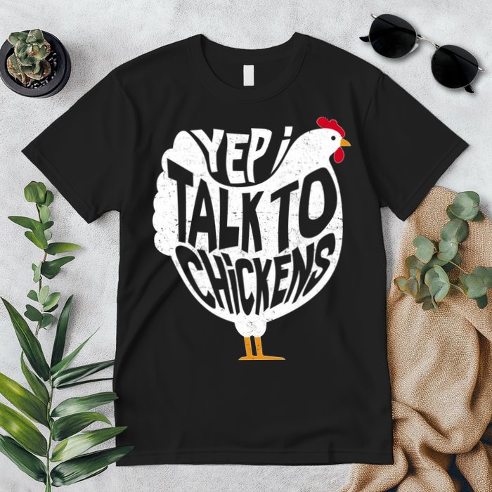 Yep I Talk To Chickens Premium T-Shirt