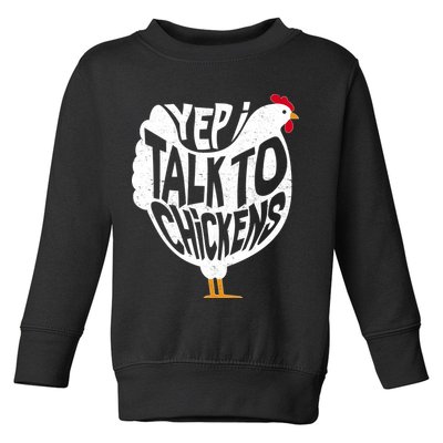 Yep I Talk To Chickens Toddler Sweatshirt