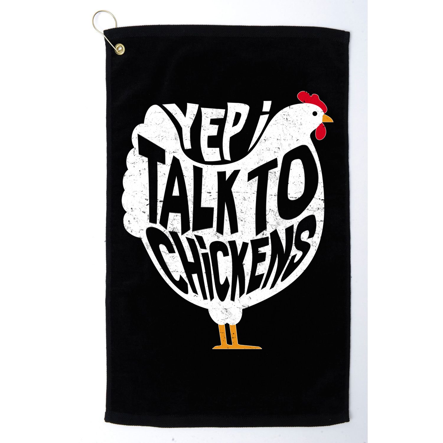Yep I Talk To Chickens Golf Towel