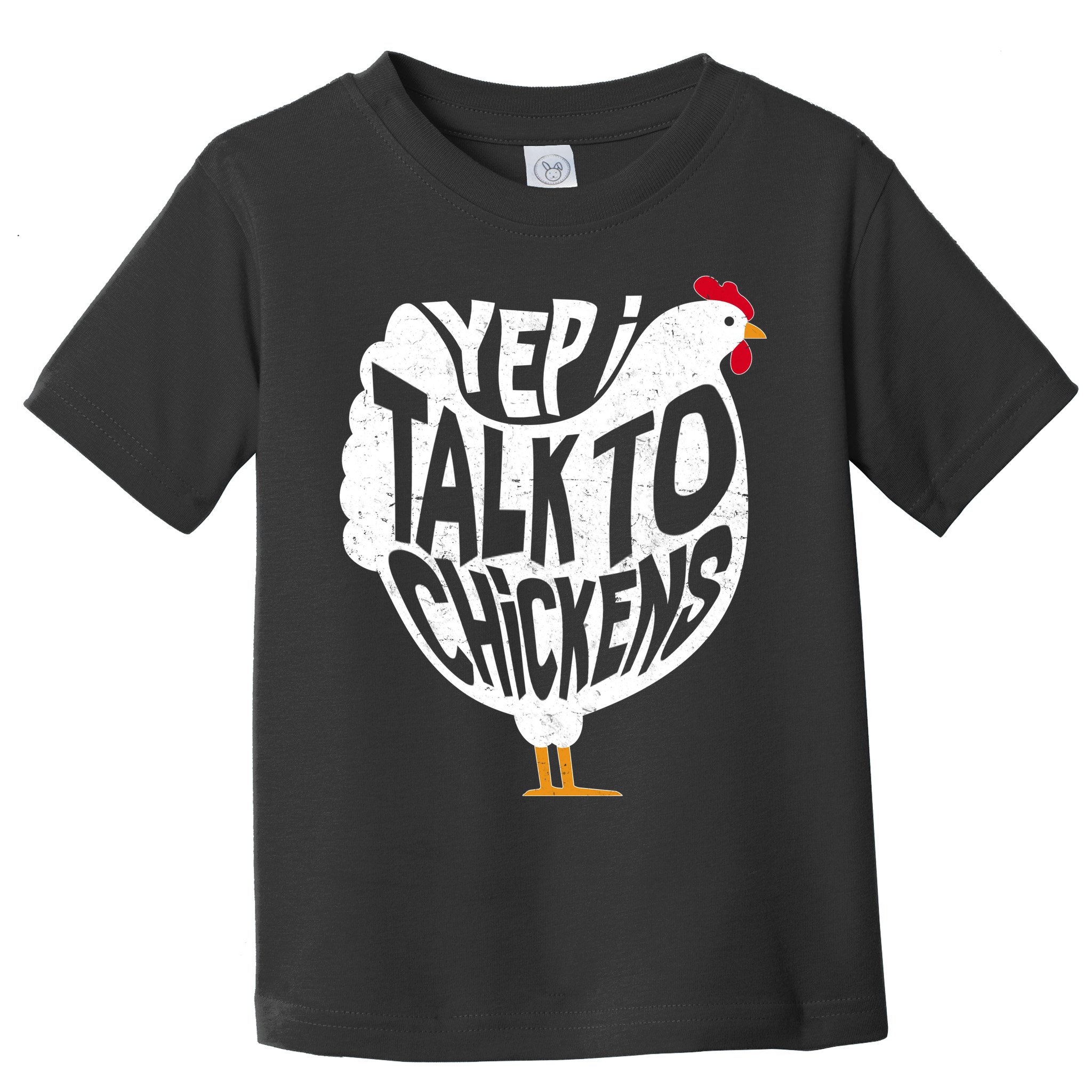 Yep I Talk To Chickens Toddler T-Shirt
