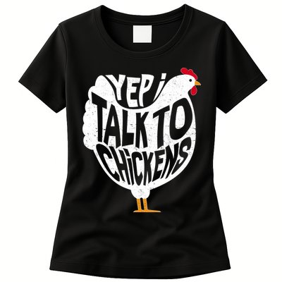Yep I Talk To Chickens Womens T-Shirt