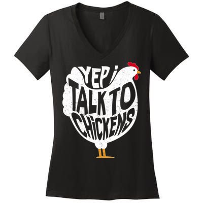 Yep I Talk To Chickens Women's V-Neck T-Shirt