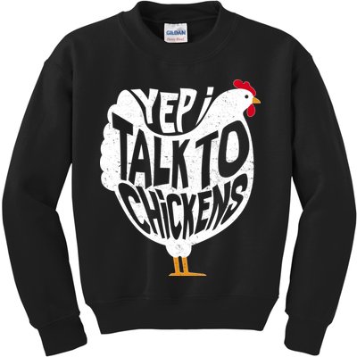Yep I Talk To Chickens Kids Sweatshirt