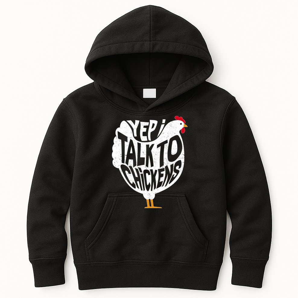 Yep I Talk To Chickens Kids Hoodie
