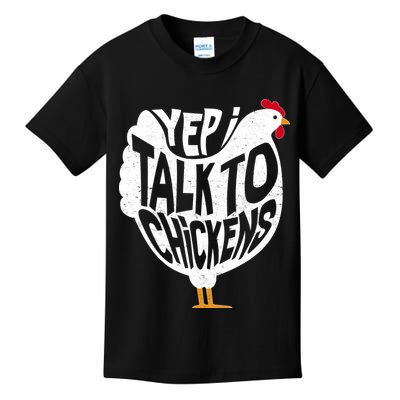 Yep I Talk To Chickens Kids T-Shirt