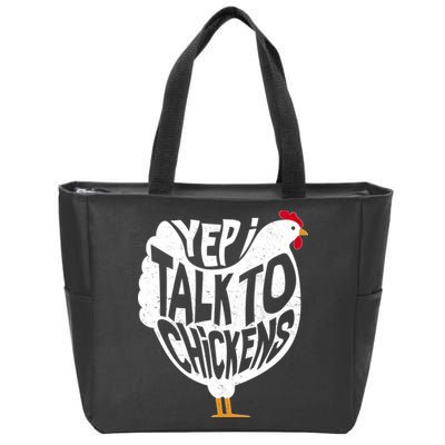 Yep I Talk To Chickens Zip Tote Bag