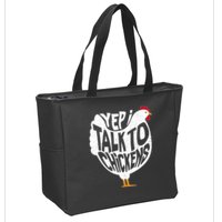 Yep I Talk To Chickens Zip Tote Bag