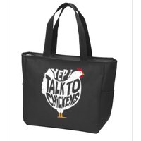 Yep I Talk To Chickens Zip Tote Bag