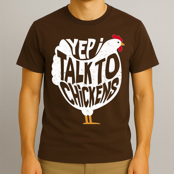 Yep I Talk To Chickens T-Shirt