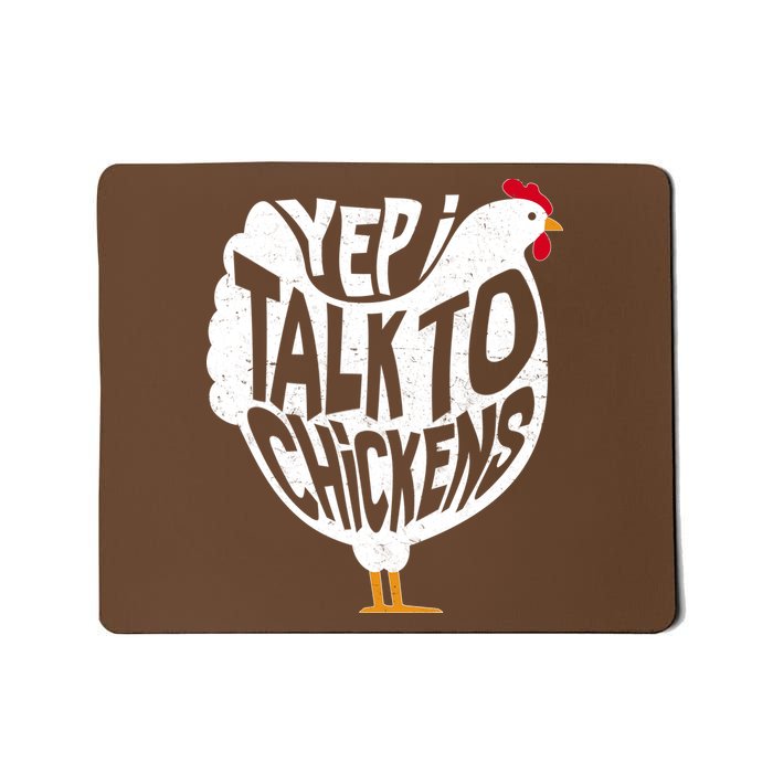 Yep I Talk To Chickens Mousepad