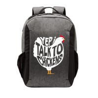 Yep I Talk To Chickens Vector Backpack