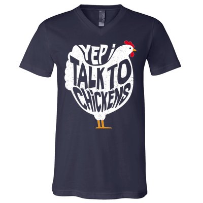 Yep I Talk To Chickens V-Neck T-Shirt