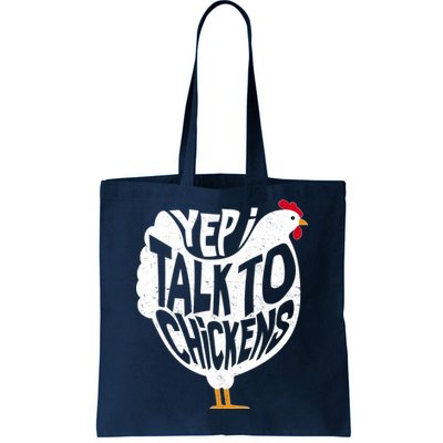 Yep I Talk To Chickens Tote Bag