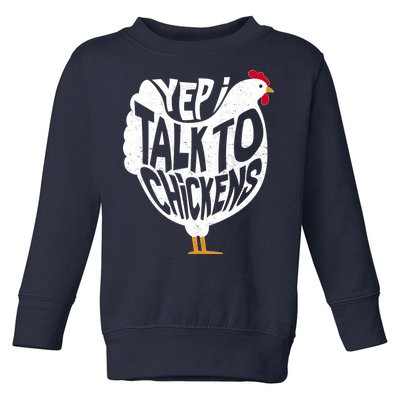 Yep I Talk To Chickens Toddler Sweatshirt