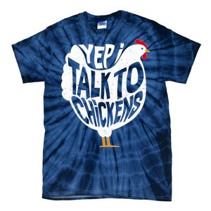 Yep I Talk To Chickens Tie-Dye T-Shirt