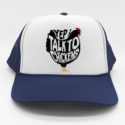 Yep I Talk To Chickens Trucker Hat