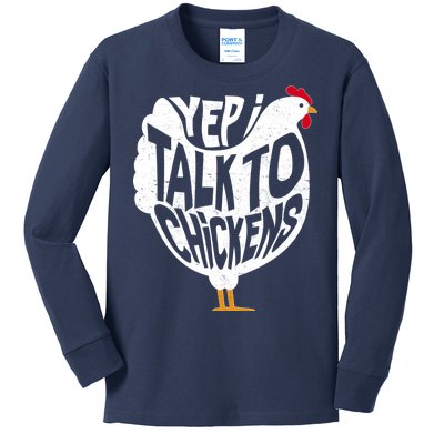 Yep I Talk To Chickens Kids Long Sleeve Shirt