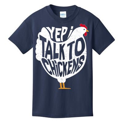 Yep I Talk To Chickens Kids T-Shirt