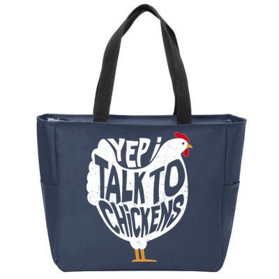 Yep I Talk To Chickens Zip Tote Bag