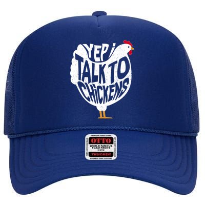 Yep I Talk To Chickens High Crown Mesh Back Trucker Hat