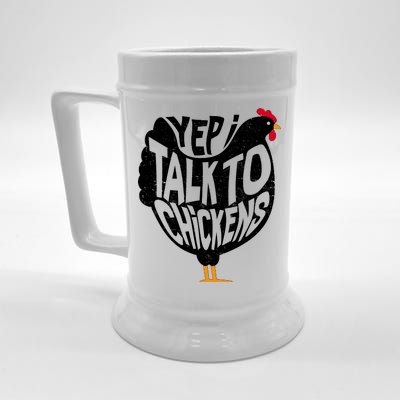 Yep I Talk To Chickens Beer Stein