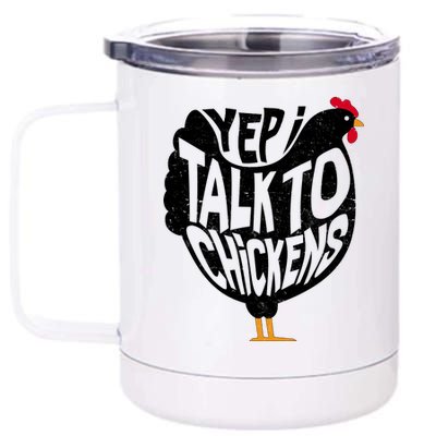 Yep I Talk To Chickens 12 oz Stainless Steel Tumbler Cup