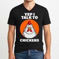Yep I Talk To Chickens Funny V-Neck T-Shirt