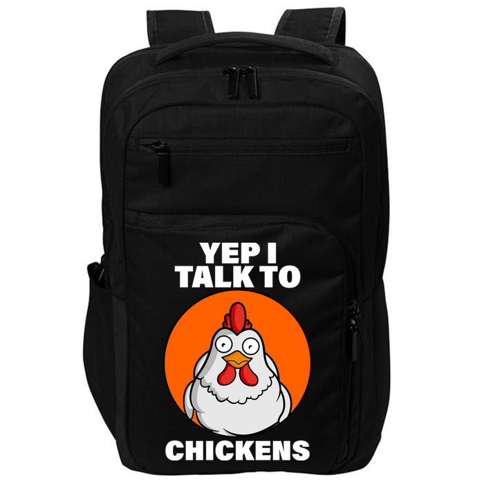 Yep I Talk To Chickens Funny Impact Tech Backpack