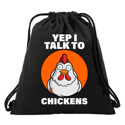Yep I Talk To Chickens Funny Drawstring Bag