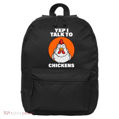 Yep I Talk To Chickens Funny 16 in Basic Backpack
