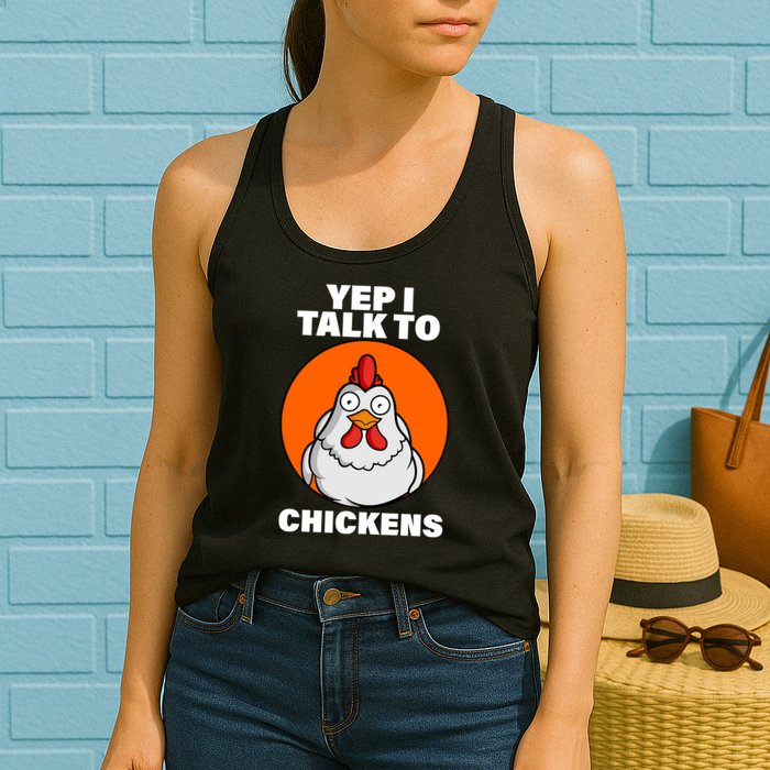 Yep I Talk To Chickens Funny Womens Tank Top