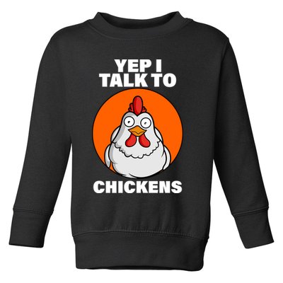 Yep I Talk To Chickens Funny Toddler Sweatshirt