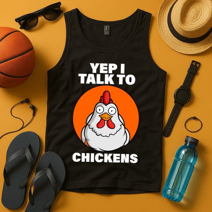 Yep I Talk To Chickens Funny Tank Top