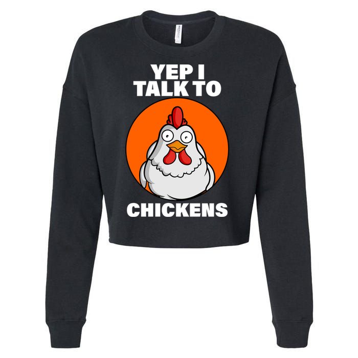 Yep I Talk To Chickens Funny Cropped Pullover Crew